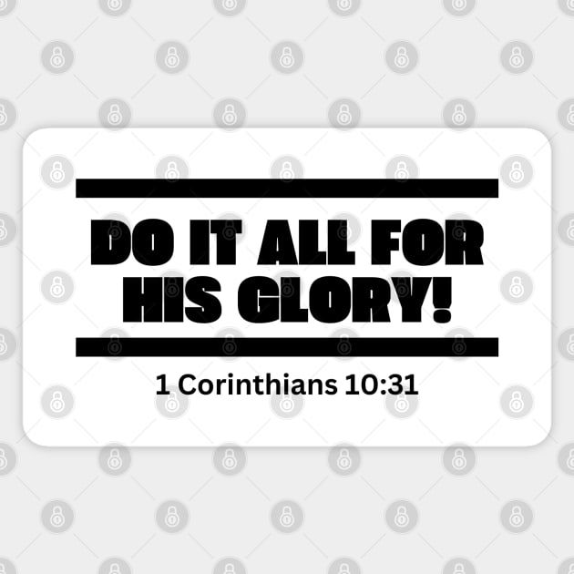 Do it all for his Glory, 1 Corinthians 10:31 simple bold black Sticker by Patrickchastainjr